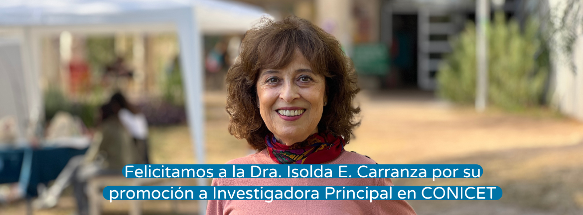 Felicitamos a la Dra. Isolda E. Carranza por su promoción a Investigadora Principal en CONICET.png
